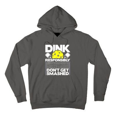 Pickleball Paddleball Dink Responsibly Dont Get Smashed Gift Tall Hoodie