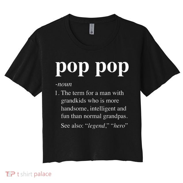 Pop Pop Definition Funny Poppop Dictionary Crop Top