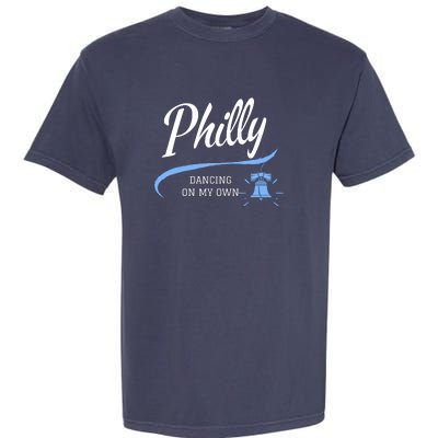 Philadelphia Philly Dancing On My Own Philadelphia Baseball Garment-Dyed Heavyweight T-Shirt