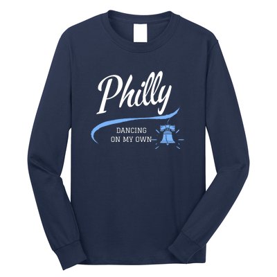 Philadelphia Philly Dancing On My Own Philadelphia Baseball Long Sleeve Shirt