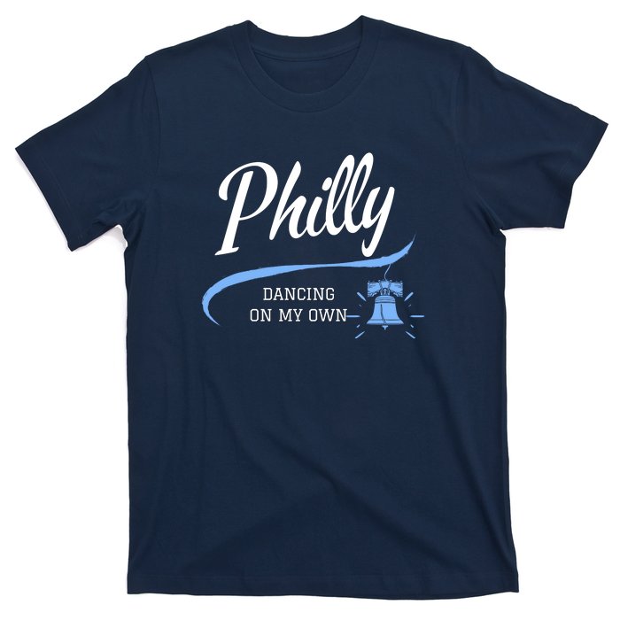 Philadelphia Philly Dancing On My Own Philadelphia Baseball T-Shirt