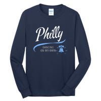 Philadelphia Philly Dancing On My Own Philadelphia Baseball Tall Long Sleeve T-Shirt