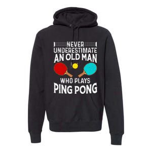 Ping Pong Design Dad Grandpa Table Tennis Player Premium Hoodie