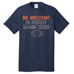 Purdy Purdy Damn Good Football Quarterback Tall T-Shirt