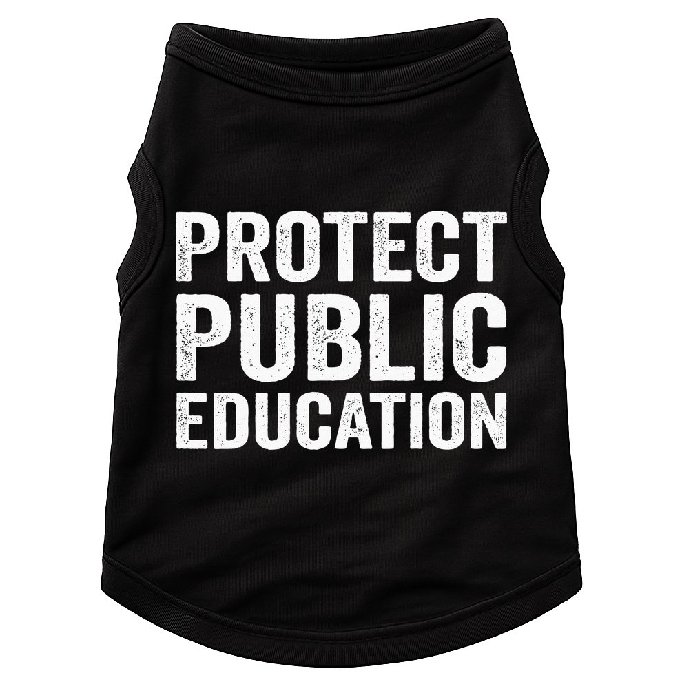 Protect Public Education Public Teacher School Doggie Tank