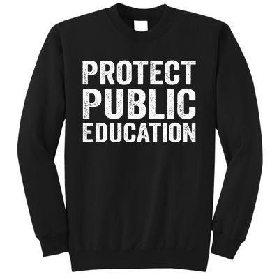 Protect Public Education Public Teacher School Sweatshirt