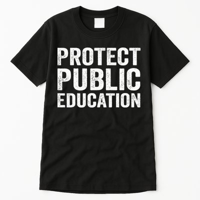 Protect Public Education Public Teacher School Tall T-Shirt