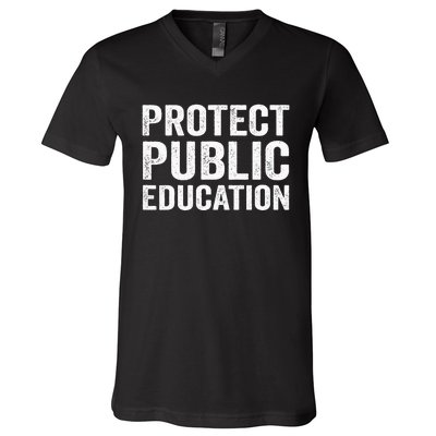 Protect Public Education Public Teacher School V-Neck T-Shirt