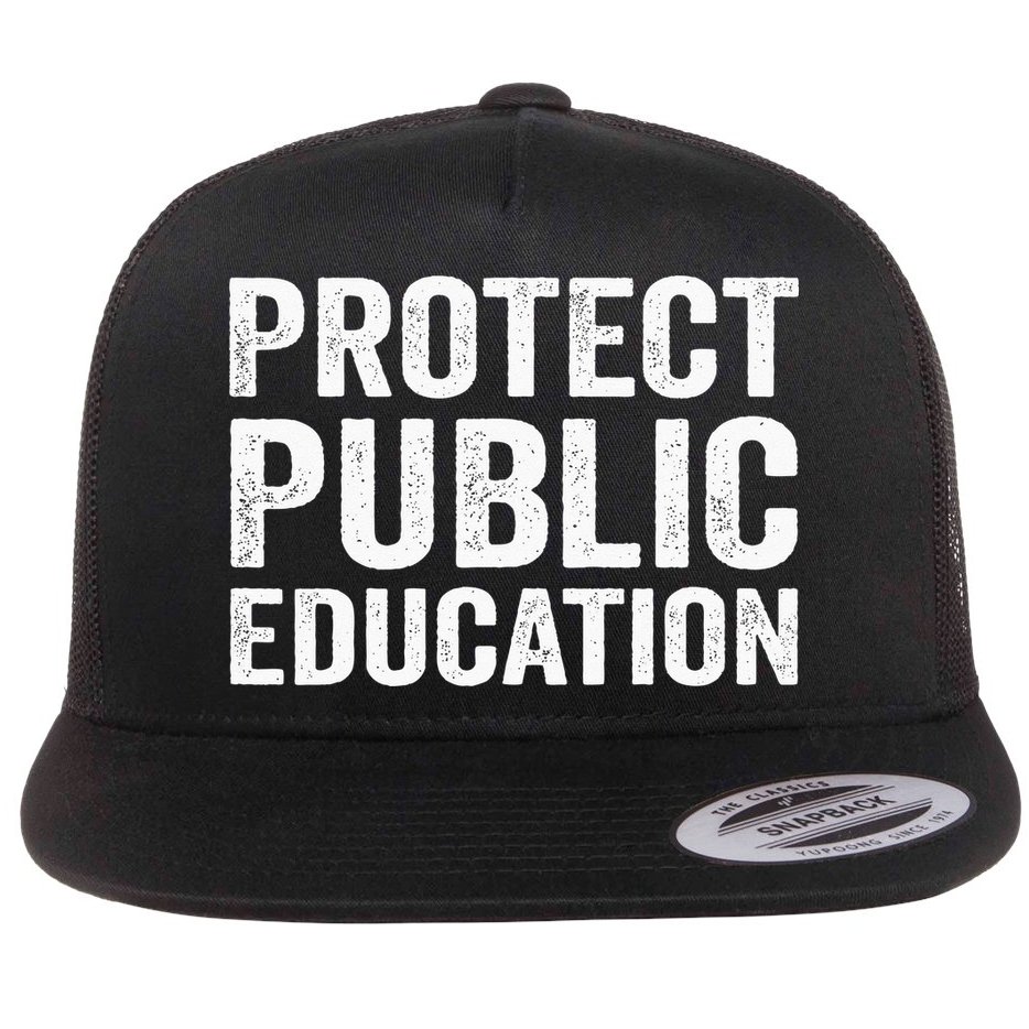 Protect Public Education Public Teacher School Flat Bill Trucker Hat