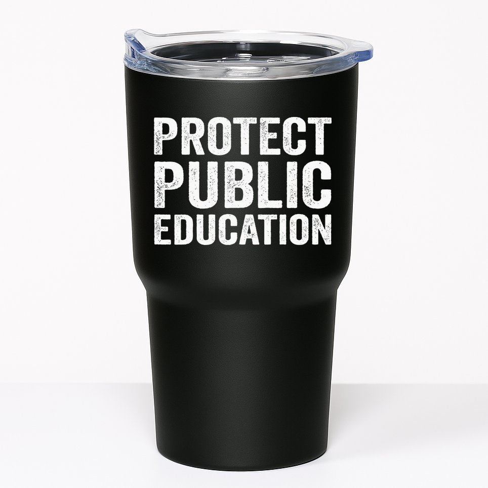 Protect Public Education Public Teacher School Tumbler