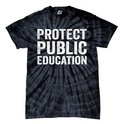 Protect Public Education Public Teacher School Tie-Dye T-Shirt