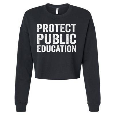 Protect Public Education Public Teacher School Cropped Pullover Crew