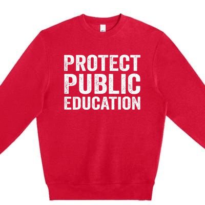 Protect Public Education Public Teacher School Premium Crewneck Sweatshirt