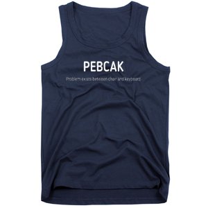 Pebcak Tank Top