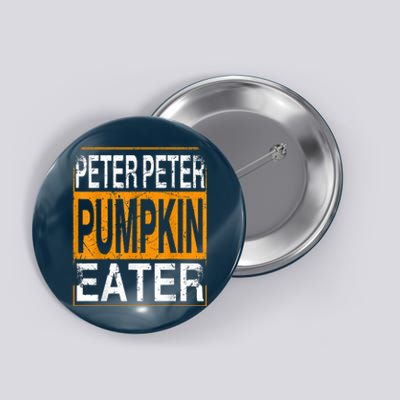 Peter Pumpkin Eater Halloween Funny Distressed Button