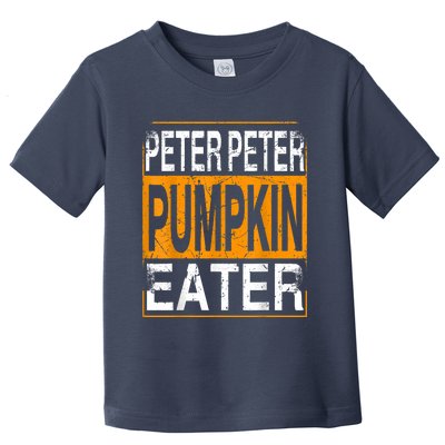 Peter Pumpkin Eater Halloween Funny Distressed Toddler T-Shirt