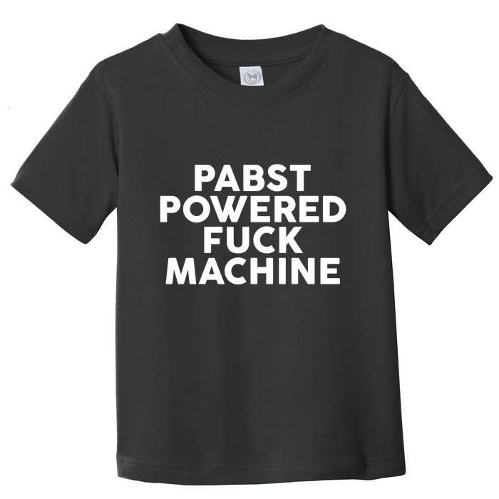 Pabst Powered Fck Machine Toddler T-Shirt