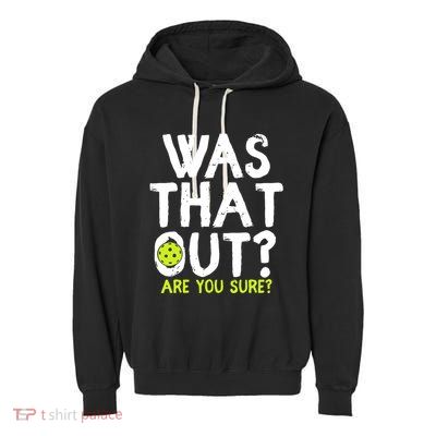 Pickleball Player Funny Sayings Garment-Dyed Fleece Hoodie