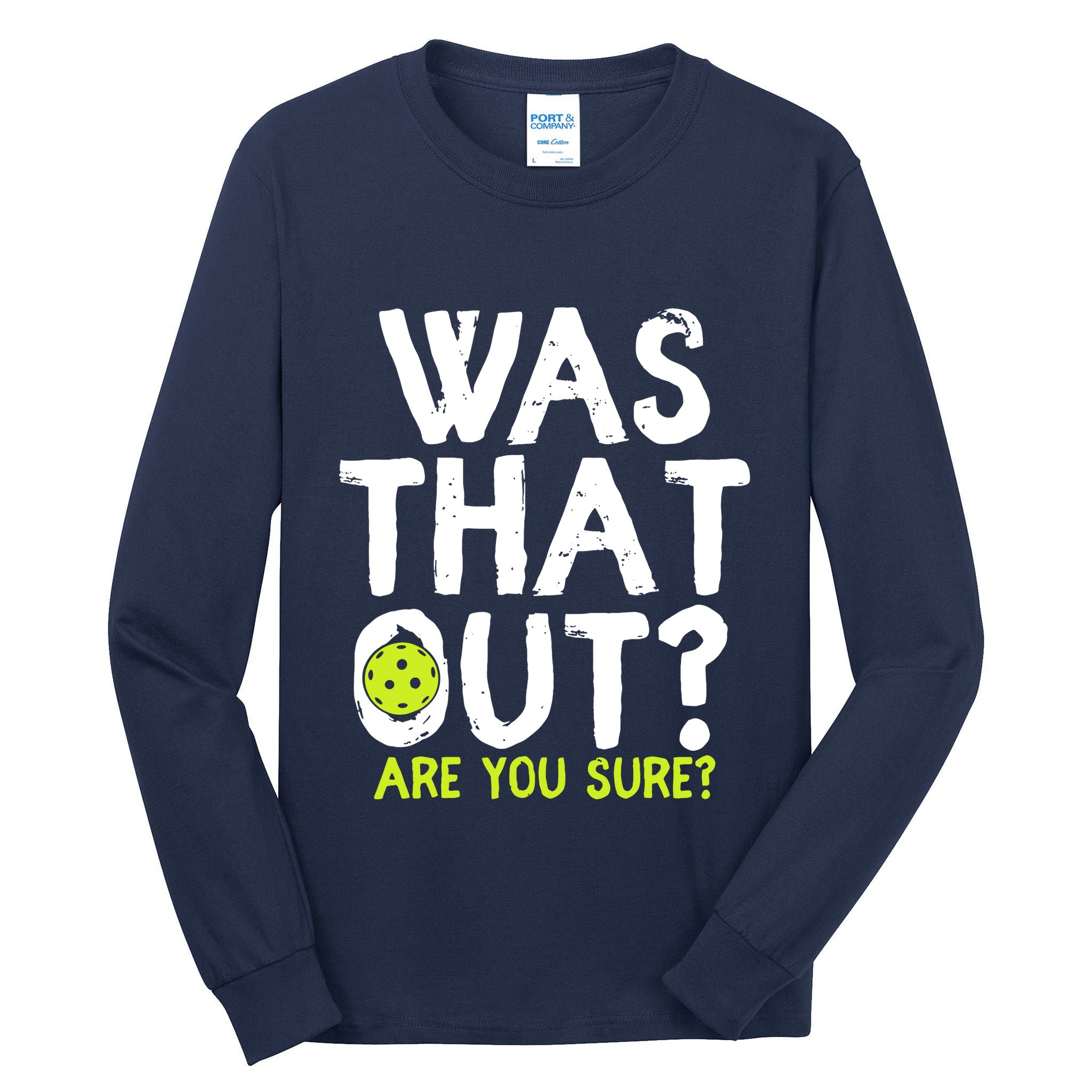 Pickleball Player Funny Sayings Tall Long Sleeve T-Shirt