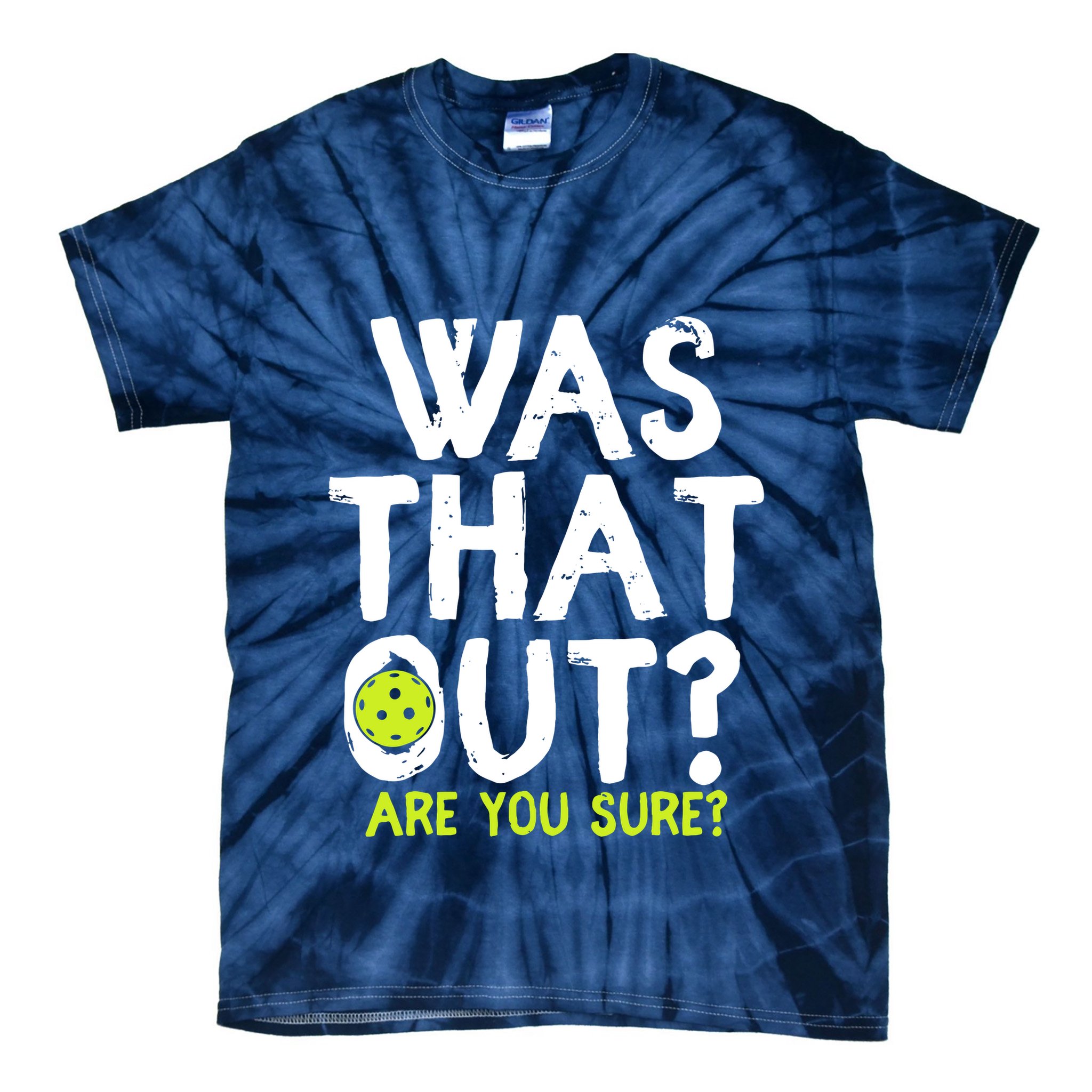 Pickleball Player Funny Sayings Tie-Dye T-Shirt