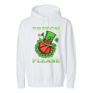 Pritch Please Funny Basketball St PatrickS Day Garment-Dyed Fleece Hoodie