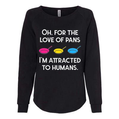 Pansexual Pride For The Love Of Pans Im Attracted To Humans Womens California Wash Sweatshirt