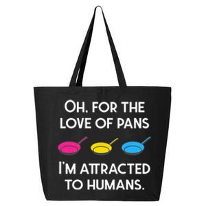 Pansexual Pride For The Love Of Pans Im Attracted To Humans 25L Jumbo Tote