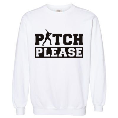 Pitch Please Funny Baseball Garment-Dyed Sweatshirt