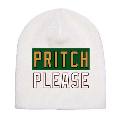 Pritch Please Funny Quote Design Short Acrylic Beanie