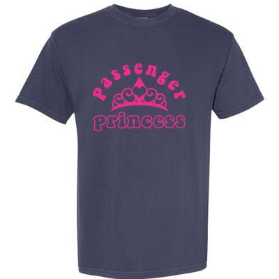 Passenger Princess Funny Design For Girlfriend and Boyfriend Garment-Dyed Heavyweight T-Shirt