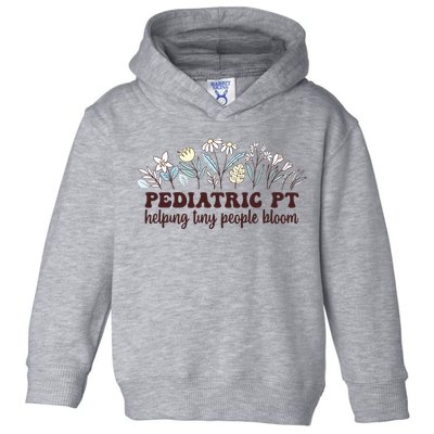 Pediatric PT Flowers Pediatric Physical Therapy Toddler Hoodie