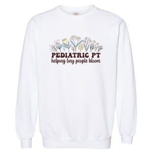 Pediatric PT Flowers Pediatric Physical Therapy Garment-Dyed Sweatshirt