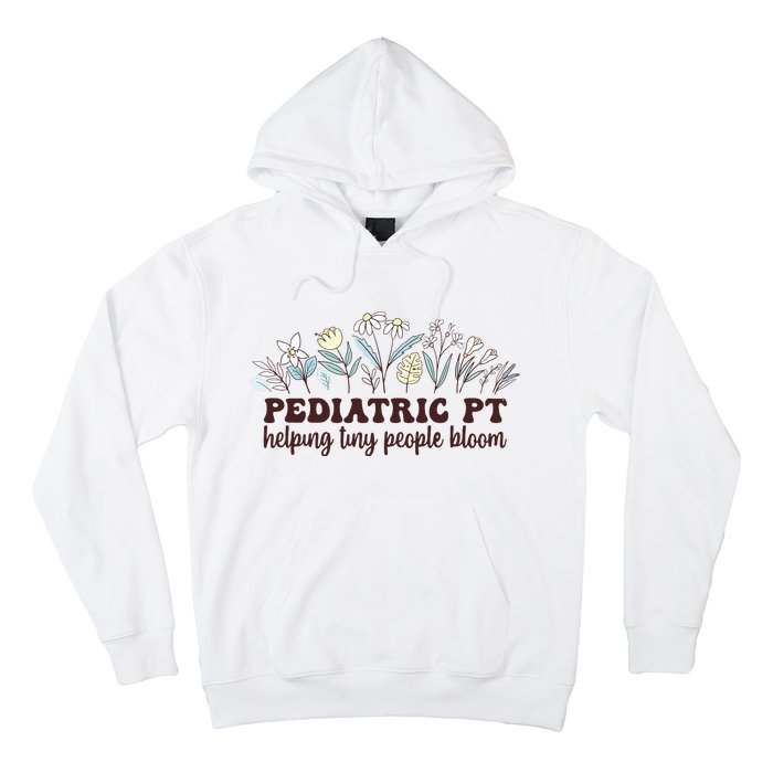 Pediatric PT Flowers Pediatric Physical Therapy Hoodie