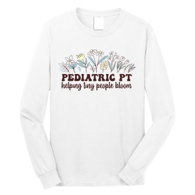 Pediatric PT Flowers Pediatric Physical Therapy Long Sleeve Shirt