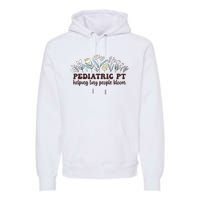 Pediatric PT Flowers Pediatric Physical Therapy Premium Hoodie