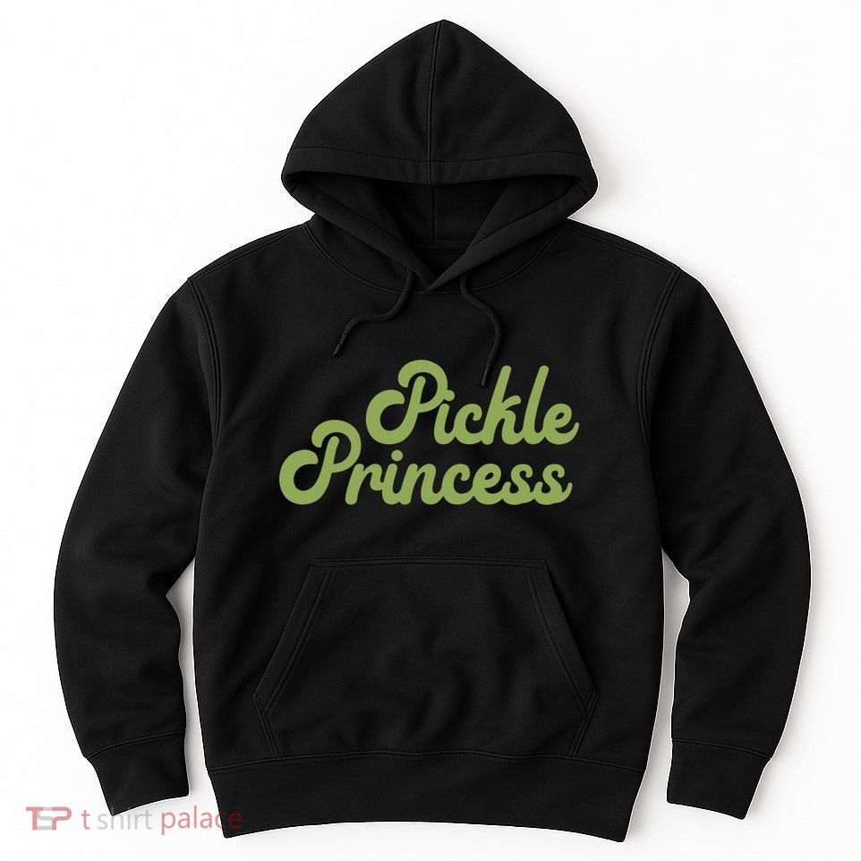 Pickle Princess Funny Cute Lover Hoodie