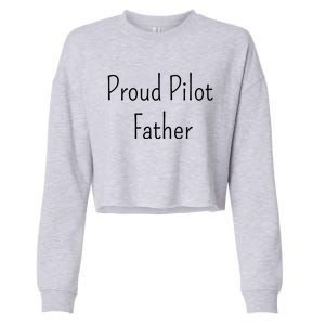 Proud Pilot Father Great Gift Cropped Pullover Crew