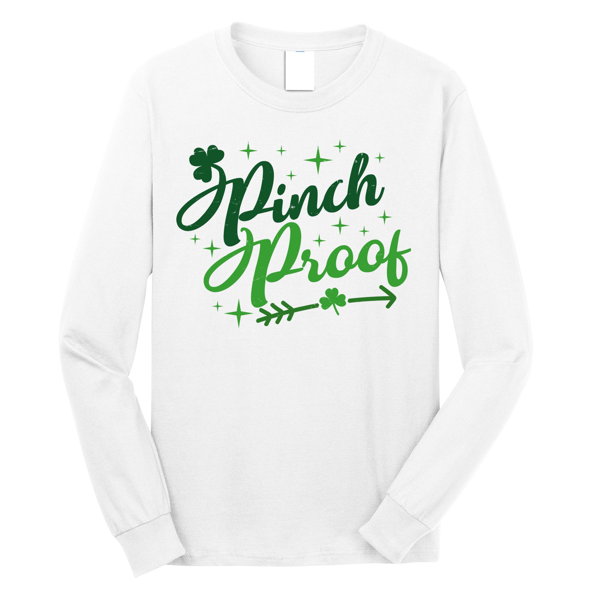Pinch Proof Funny St Patrick's Day Holiday Long Sleeve Shirt