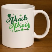 Pinch Proof Funny St Patrick's Day Holiday 11oz C Handle Ceramic Mug
