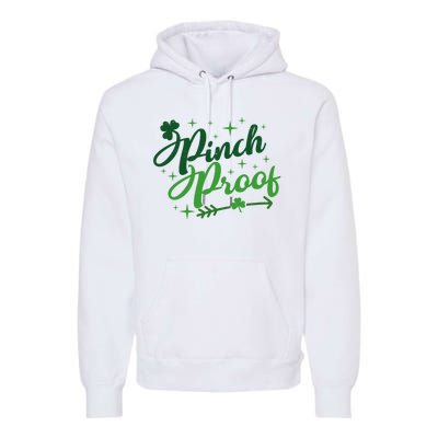 Pinch Proof Funny St Patrick's Day Holiday Premium Hoodie