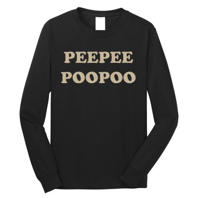 PeePee PooPoo Funny Sarcastic Adult Humor Sayings Long Sleeve Shirt