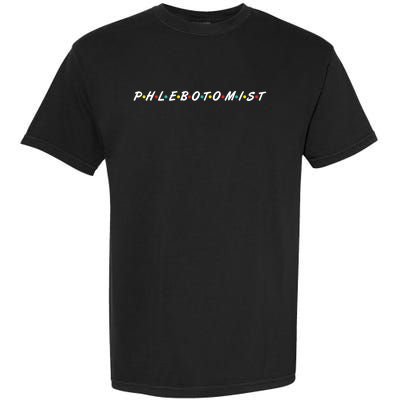 Proud Phlebotomist Funny Gift Phlebotomy School Gift Garment-Dyed Heavyweight T-Shirt