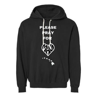 Please Pray For Maui Pray For Hawaii Garment-Dyed Fleece Hoodie