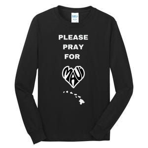 Please Pray For Maui Pray For Hawaii Tall Long Sleeve T-Shirt