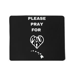 Please Pray For Maui Pray For Hawaii Mousepad