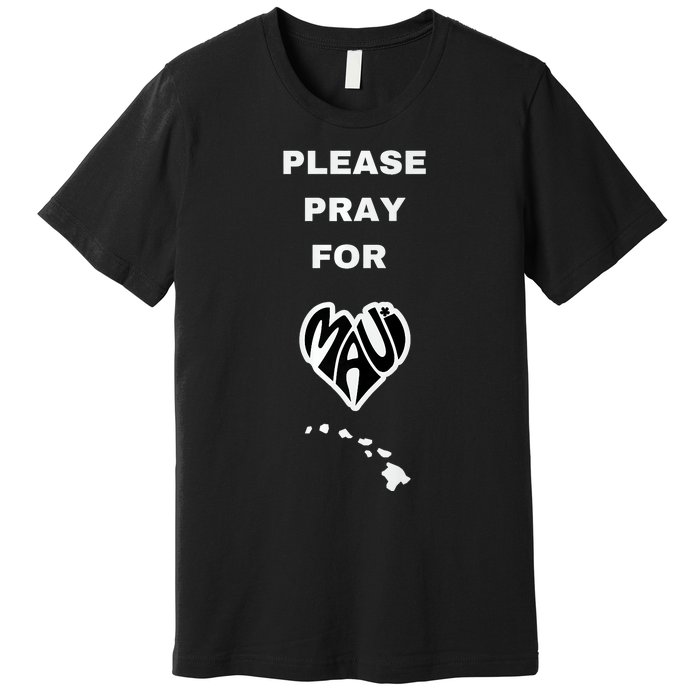 Please Pray For Maui Pray For Hawaii Premium T-Shirt