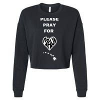 Please Pray For Maui Pray For Hawaii Cropped Pullover Crew