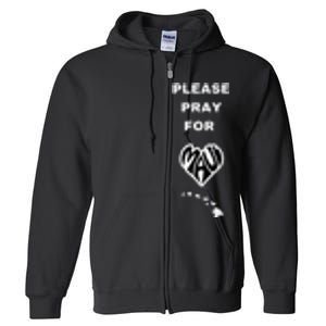 Please Pray For Maui Pray For Hawaii Full Zip Hoodie