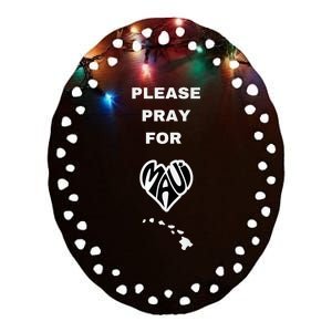 Please Pray For Maui Pray For Hawaii Ceramic Oval Ornament