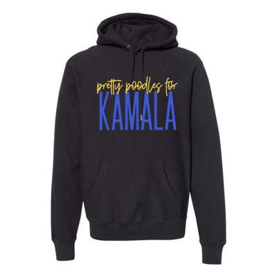 Pretty Poodles For Kamala Premium Hoodie